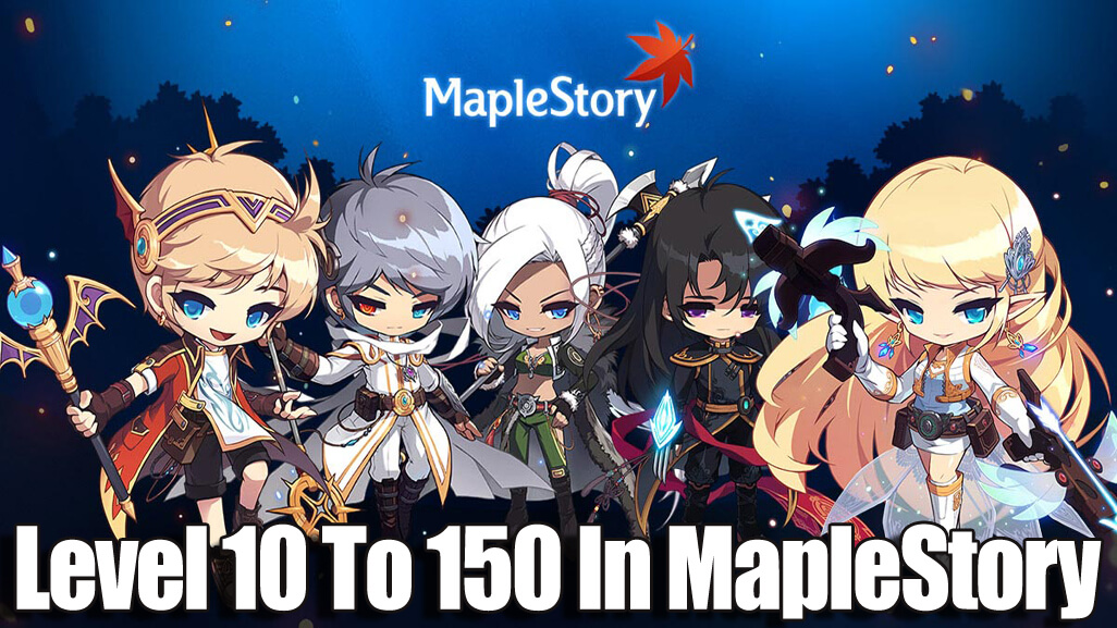How You Can Go From Level 10 To 150 In MapleStory?